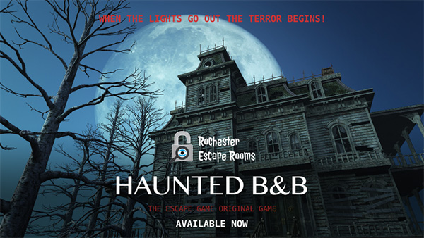 Rochester Escape Rooms' Haunted B&B promotion with a moonlit mansion: 'When the lights go out the terror begins!' Available now.